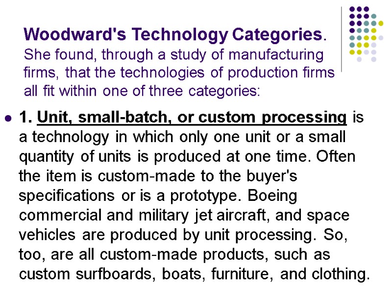 Woodward's Technology Categories. She found, through a study of manufacturing firms, that the technologies